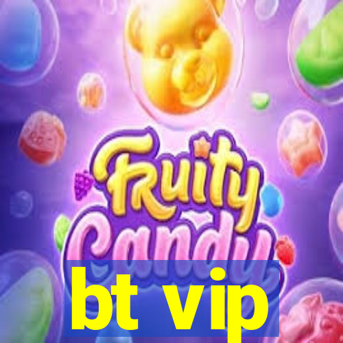 bt vip